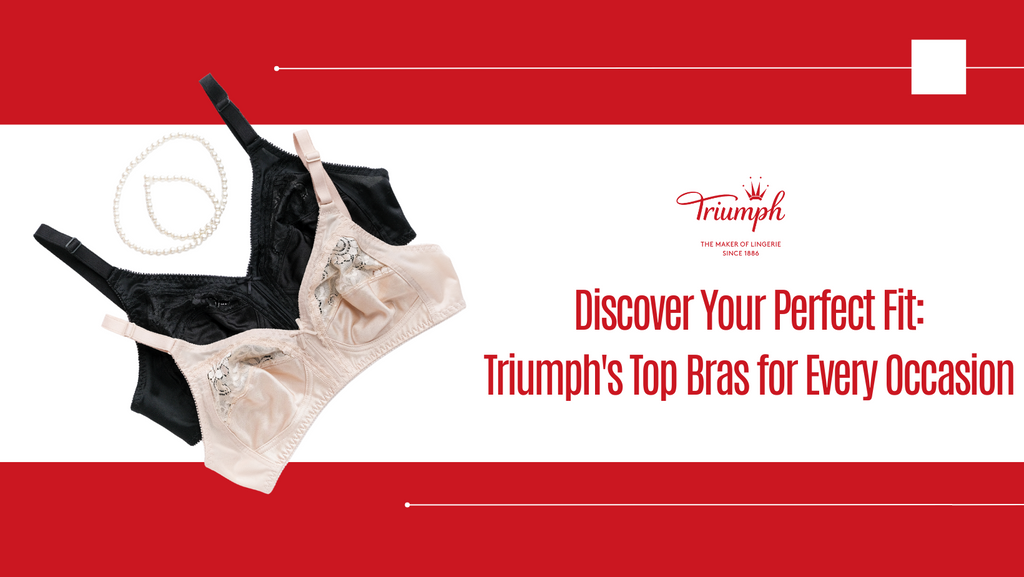 Discover Your Perfect Fit: Triumph's Top Bras for Every Occasion