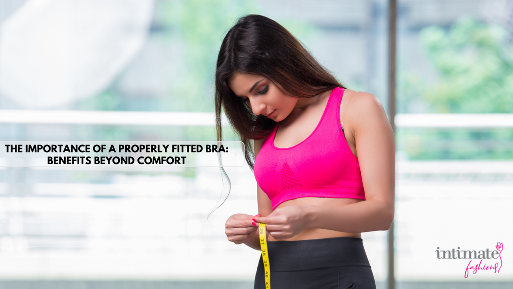 The Importance of a Properly Fitted Bra: Benefits beyond Comfort
