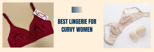 Best Lingerie for Curvy Women: Finding Comfort and Confidence Made Easy