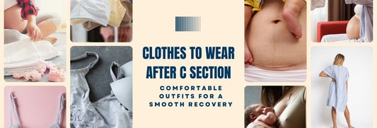Clothes to Wear After C Section