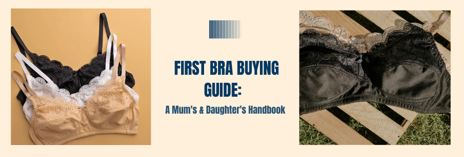 Xm's First Bra First Bra Buying Guide: Tips for Mum & Daughter’s Stress-Free Shopping ...