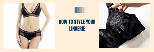 How To Style Your Lingerie