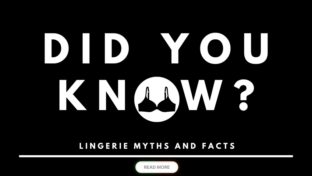 Lingerie Myths and Facts: Debunking Common Misconceptions and Embracing Confidence