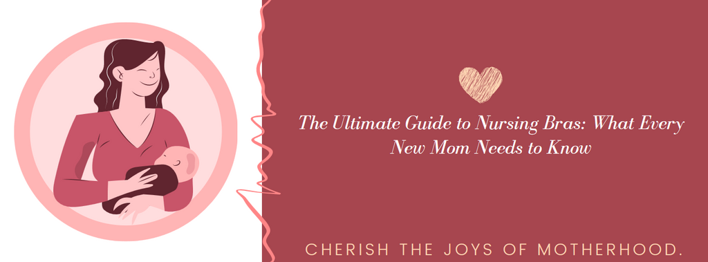 The Ultimate Guide to Nursing Bras: What Every New Mom Needs to Know