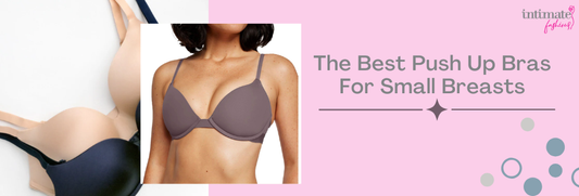 The Best Push-Up Bras For Small Breasts