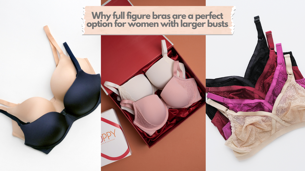 Why full figure bras are a perfect option for women with larger busts