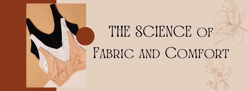 The Science of Fabric and Comfort: Redefining Intimate Wear